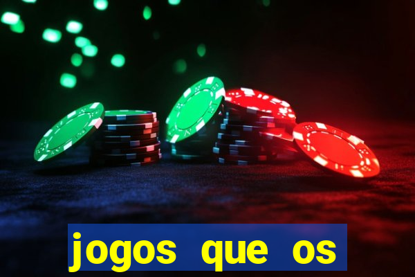 jogos que os famosos jogam para ganhar dinheiro